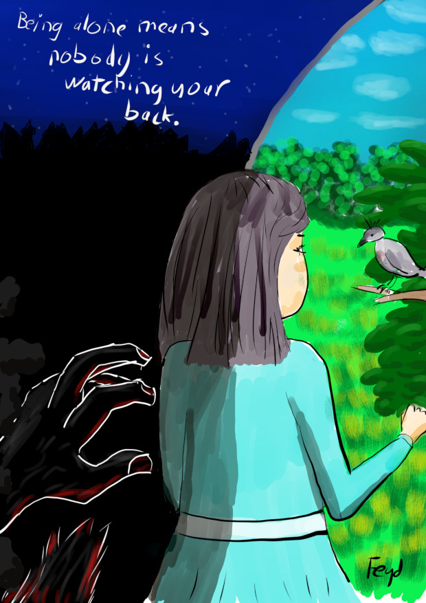 A girl in light feeding a bird in a forest clearing. Behind her is darkness and a claw trying to catch her unnoticed. With text: 'Being alone means nobody is watching your back'