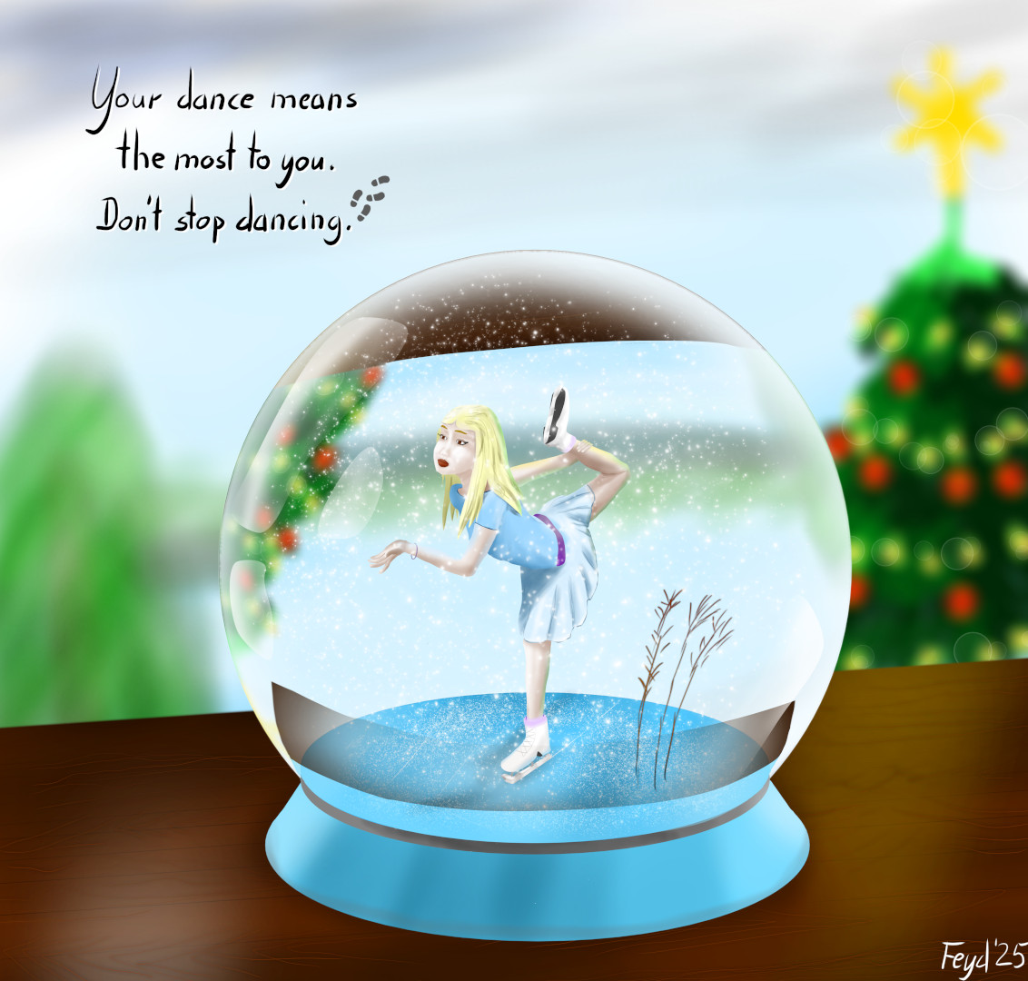 A figure skater in a snow globe in front of a christmas tree. With text: 'Your dance means the most to you. Don't stop dancing'